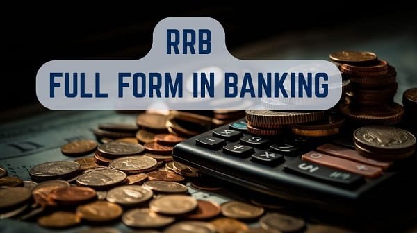 RRB Full Form in Banking