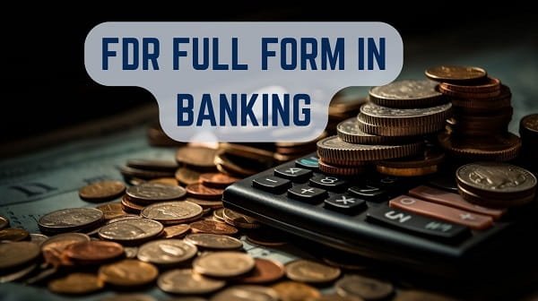 FDR Full Form in Banking