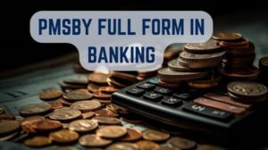 PMSBY Full Form in Banking: Meaning and Definition