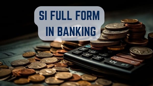 SI Full Form in Banking
