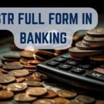STR Full Form in Banking: Meaning and Definition